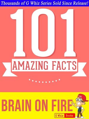 cover image of Brain on Fire--101 Amazing Facts You Didn't Know